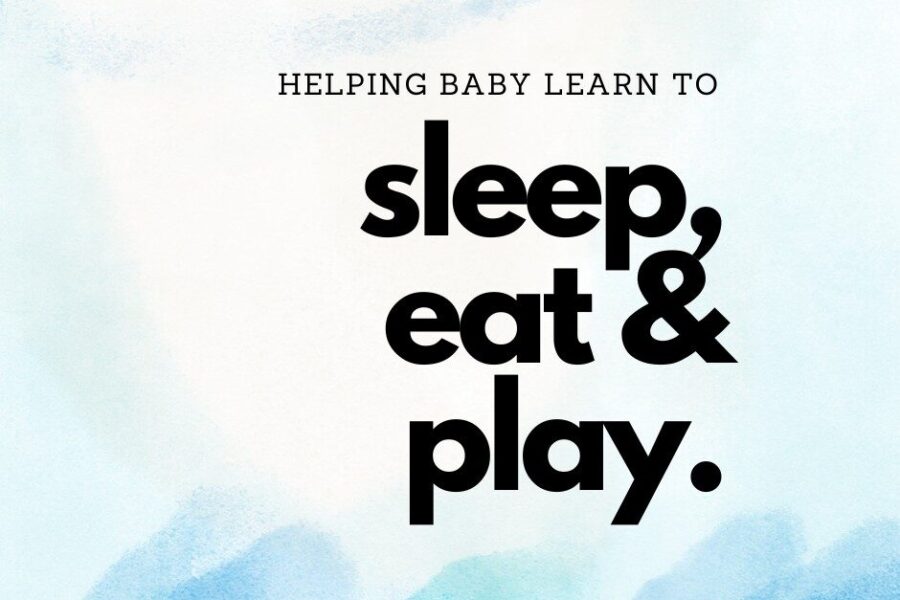 Text: Helping Baby Learn to Sleep, Eat and Play.
